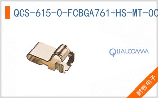 QCS-615-0-FCBGA761+HS-MT-00-0-AA